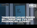 Tennessee House passes bill targeting CVS pharmacy closures in question