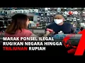 Download Lagu Waspada! Marak Ponsel Ilegal Beredar di Pasaran | Kabar Siang di Lokasi tvOne (3/8/2020)