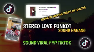 Download DJ STEREO LOVE FUNKOT SOUND NANANG LUPAKAN MANTAN INGATLAH NANANG🗿 MP3
