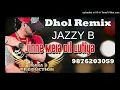 Download Lagu Dil Lutiya Dhol Remix Ver 2 Jazzy B KAKA PRODUCTION Punjabi Remix Songs Download Lagu Dil Lutiya Dhol Remix Ver 2 Jazzy B KAKA PRODUCTION Punjabi Remix Songs