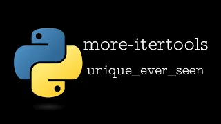 Python more-itertools unique - everseen