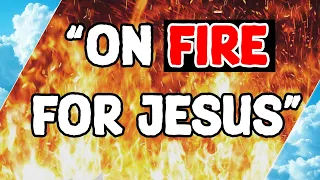Are You "ON FIRE FOR JESUS!"? / Hugo Talks