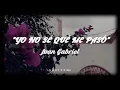 Yo no sé que me paso- Juan Gabriel [letra]