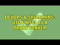 DevOps SysAdmins Use uWSGI as a proxy server