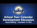 School Year Calendar Development Discussion at Board Meeting on December 13 2022
