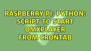 Raspberry Pi Python Script to start Omxplayer from crontab