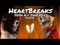 Josh A \u0026 Jake Hill - Heartbreaks (Lyrics)
