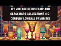 My Vintage Georges Briard Glassware Collection Mid-Century Lowball Favorites