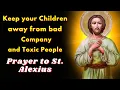 Prayer to Saint Alexius to keep bad company away from my sons