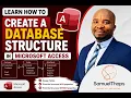 HOW TO CREATE A MICROSOFT ACCESS DATABASE STRUCTURE