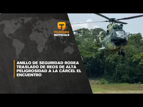Anillo de seguridad rodea traslado de reos de alta peligrosidad a la cárcel El Encuentro