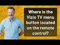 Where is the Vizio TV menu button located on the remote control
