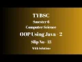 TYBSC CS Semester 6 OOP using Java - 2 PRACTICAL SLIP