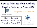 How to Migrate Your Android Studio Project to AndroidX Migrate to AndroidX AndroidX