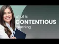 Contentious meaning of CONTENTIOUS