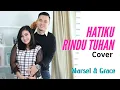 Download Lagu HATIKU RINDU TUHAN (Cover) by Marsel Tumbelaka \u0026 Grace Sumolang