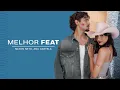 Download Lagu Nilson Neto, @anacastelaoficial | Melhor Feat (Clipe Oficial)
