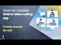 Create webrtc calling app - Part 7 Creating answer for call