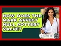 How Does The Mark Affect Hull Pottery Value - The Collectibles Guide