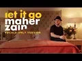 Download Lagu Maher Zain - Let It Go (Vocals Only) | ماهر زين | بدون موسيقى | Audio