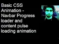 Navbar Progress Loader and Pulse loading animation CSS Tutorial