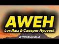 Lordkez & Cassper Nyovest - Aweh (Remix) [lyrics]