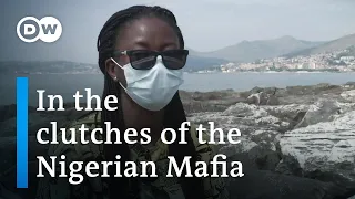 trafficking women in europe the nigerian mafia in italy dw documentary