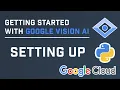 Getting Started With Google Vision AI API In Python Part 1
