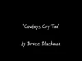 Cowboys Cry Too -  Bruce Blackman