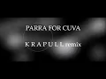 Parra for cuva KRAPULL remix