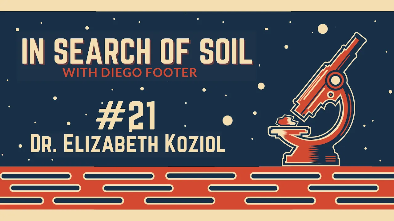 In Search of Soil #21 - Dr. Elizabeth Koziol - Arbuscular Mycorrhizal Fungi