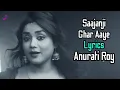 Download Lagu Saajanji Ghar Aaye (LYRICS) Anurati Roy | Kumar Sanu, Alka Yagnik, Kavita Krishnamurthy | Cover Song