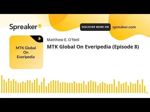MTK Global On Everipedia (Episode 8) (made with Spreaker)