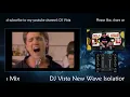 DJ Vista New Wave Isolation Mix 01
