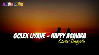 Download GOLEK LIYANE - HAPPY ASMARA || Cover Ianyola (LIRIK) MP3