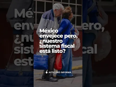 México está envejeciendo, ¿qué significa esto para el sistema financiero?