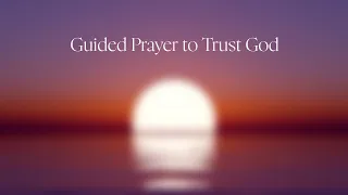 Guided Prayer to Trust God