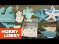 Hobby Lobby Shopping Beach theme decorations Summer Decor