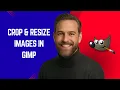 How to Crop Resize Images in GIMP Fast Easy GIMP Tutorial for Beginners