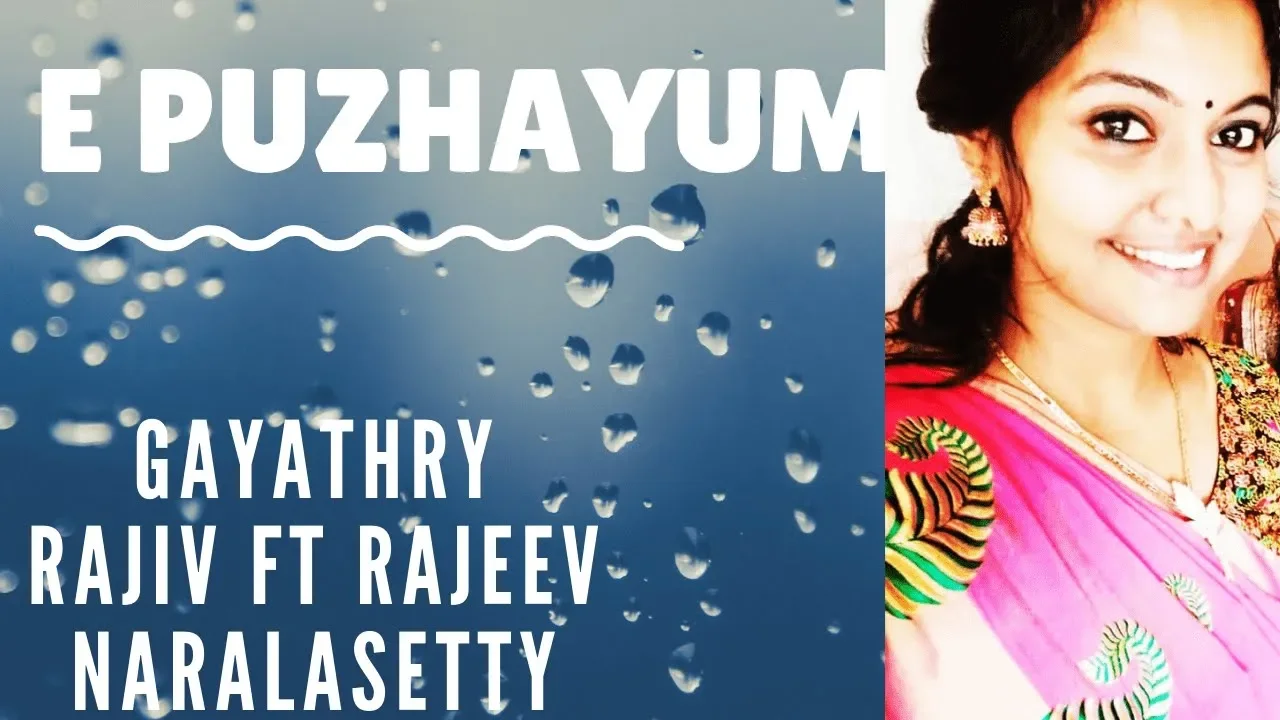 E Puzhayum I Indian Rupee I Cover by Gayathry Rajiv ft Rajeev Naralasetty