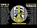 Lagu Salam Rindu - Lagu Terbaik Tipe X FULL ALBUM NO IKLAN