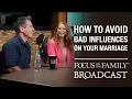 How to Avoid Bad Influences on Your Marriage - Dave Ashley Willis