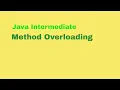 Java Intermediate - Method Overloading