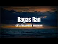 Download Lagu KAULAH JAWABAN DOAKU KAU DIUTUS TUHAN TUK TEMANI HIDUPKU || BAGAS RAN - CINTA TERAHIRKU (LIRIK)