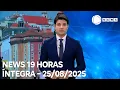 Download Lagu News 19 Horas - 25/08/2025