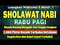 Download Lagu PUTAR PAGI INI !! SHOLAWAT JIBRIL PENGABUL HAJAT, MENDATANGKAN REZEKI, PENGHAPUS DOSA