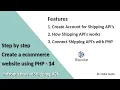 Step by step create an eCommerce website using PHP - Part 14 Intro of Shipping API