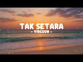 VIRGOUN - Tak Setara | Lirik