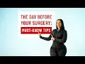 The day before your surgery Must-know tips