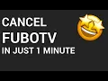 How to cancel fuboTV in just 1 minute